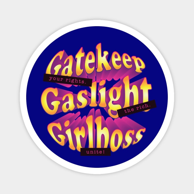 Gatekeep Gaslight Girlboss Magnet by deb draws